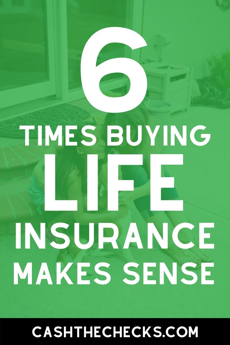 6 Times Buying Life Insurance Makes Sense